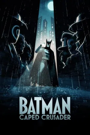 ดูหนังออนไลน์ฟรี Batman Caped Crusader (2024) แบทแมน อัศวินรัตติกาล EP.1-10 (จบ)