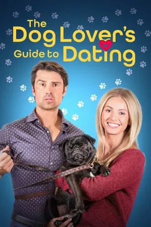 ดูหนังออนไลน์ The Dog Lover s Guide to Dating (2023)