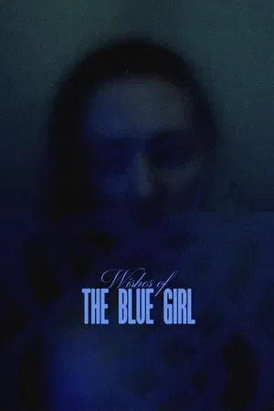 ดูหนังออนไลน์ฟรี Wishes of the Blue Girl (2024)